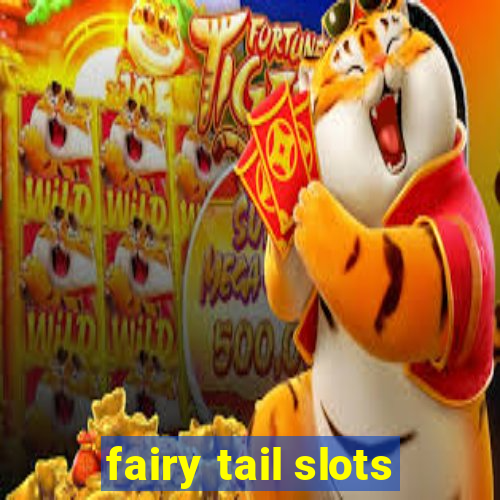 fairy tail slots